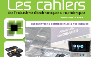 Les Cahiers de l'Industrie Electronique et Numérique, numéro 99, Février 2019